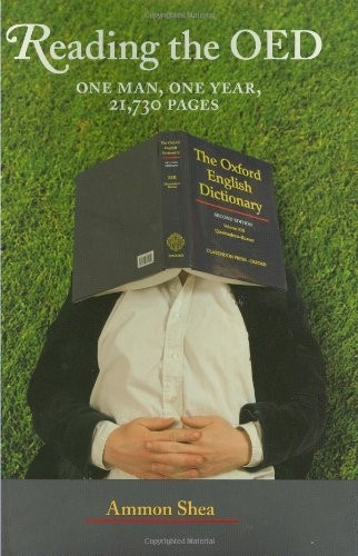 Reading the OED: One Man, One Year, 21,730 Pages – Ammon Shea, Perigee Trade