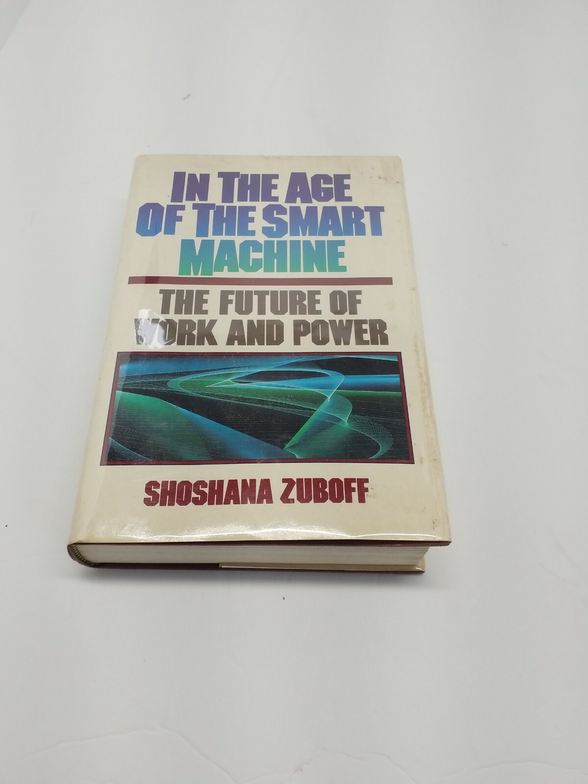 In the Age of the Smart Machine: The Future of Work and Power