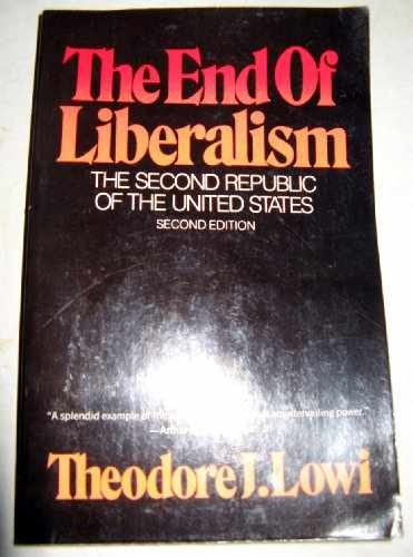 The End of Liberalism: The Second – Paperback, by Lowi Theodore J. – Acceptable