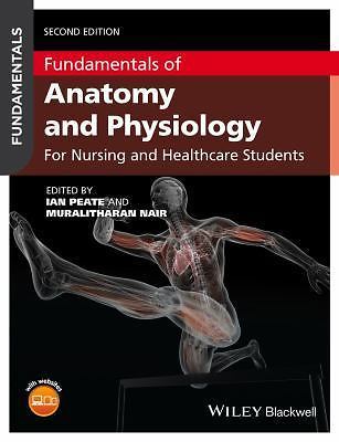 Fundamentals Ser.: Fundamentals of Anatomy and Physiology : For Nursing and…