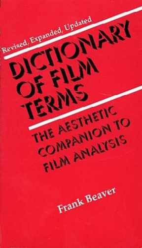 Dictionary of Film Terms: The – Paperback, by Beaver Frank Eugene – Very Good