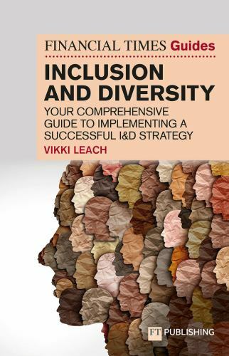 The Financial Times Guide to Inclusion and Diversity by Leach, Vikki