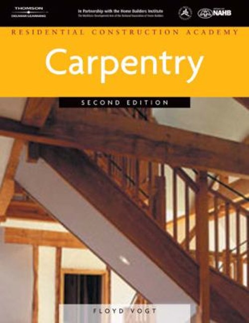 Residential Construction Academy : Carpentry Hardcover Floyd Vogt