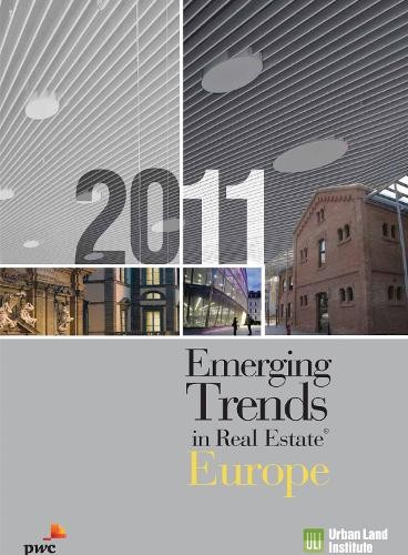 Urban Land Institute Emerging Trends in Real Estate Europe 2011 (Paperback)
