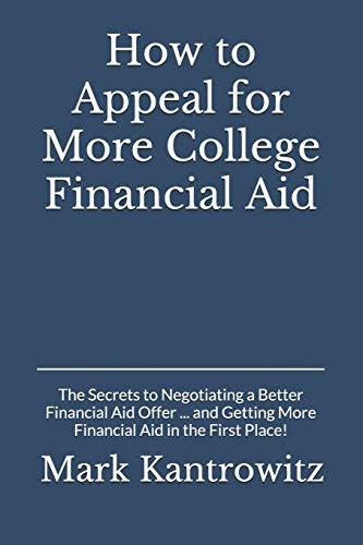How to Appeal for More College Financial Aid: The Secrets to Negotiating a Bett
