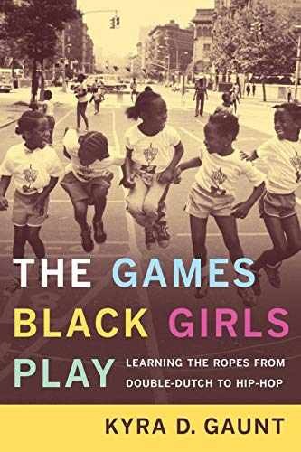 The Games Black Girls Play: Learning – Paperback, by Gaunt Kyra D. – Very Good