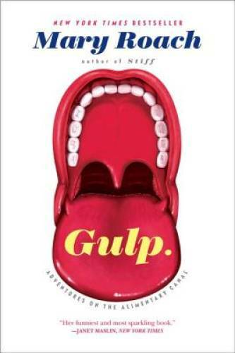 Gulp: Adventures on the Alimentary Canal – Paperback By Roach, Mary – GOOD
