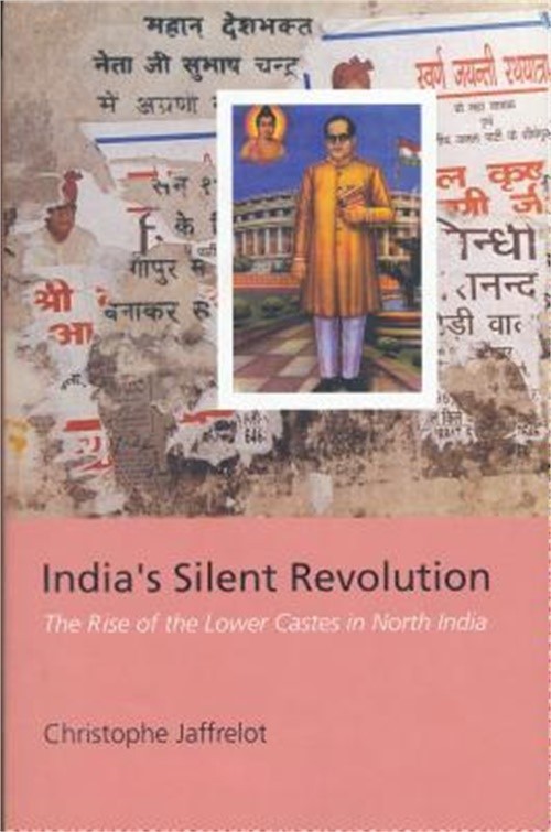 India’s Silent Revolution: The Rise of the Lower Castes in North India (Hardback