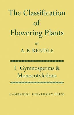 The Classification of Flowering Plants: Volume 1, Gymnosperms and Monocotyledons