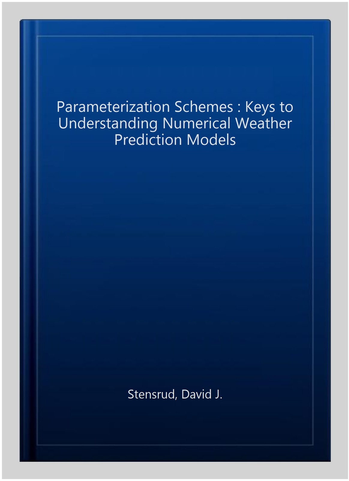 Parameterization Schemes : Keys to Understanding Numerical Weather Prediction…