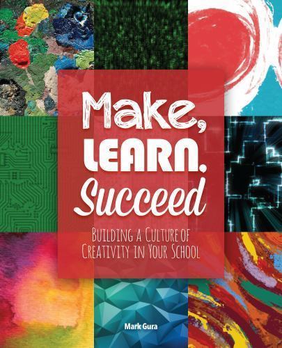 Make, Learn, Succeed by Gura, Mark