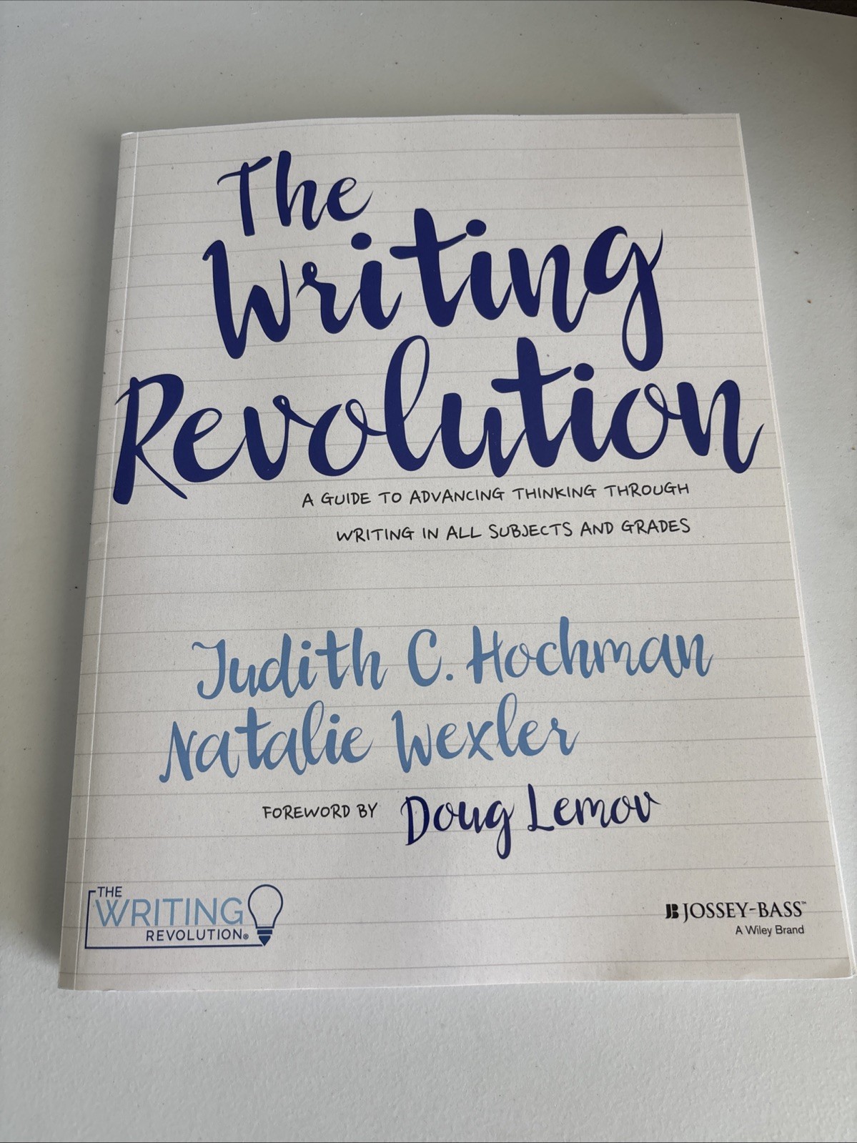 The Writing Revolution: A Guide To Advancing Thinking Through Writing New