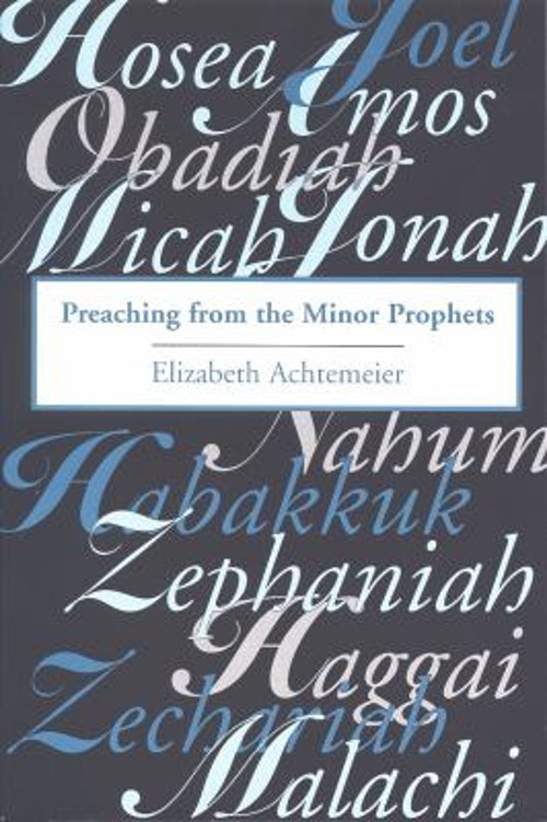 Preaching from the Minor Prophets : Texts and Sermon Suggestions
