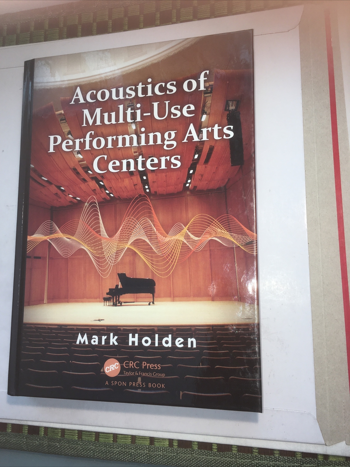 Acoustics of Multi-Use Performing Arts Centers by Mark Holden (2015, Hardcover)