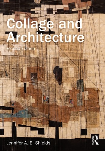 Collage and Architecture – Shields, Jennifer