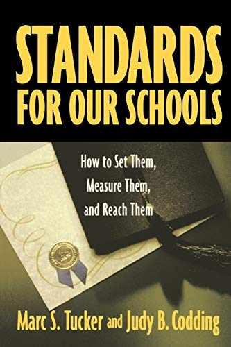 Standards for Our Schools: How to Set – Paperback, by Tucker Marc S. – Very Good