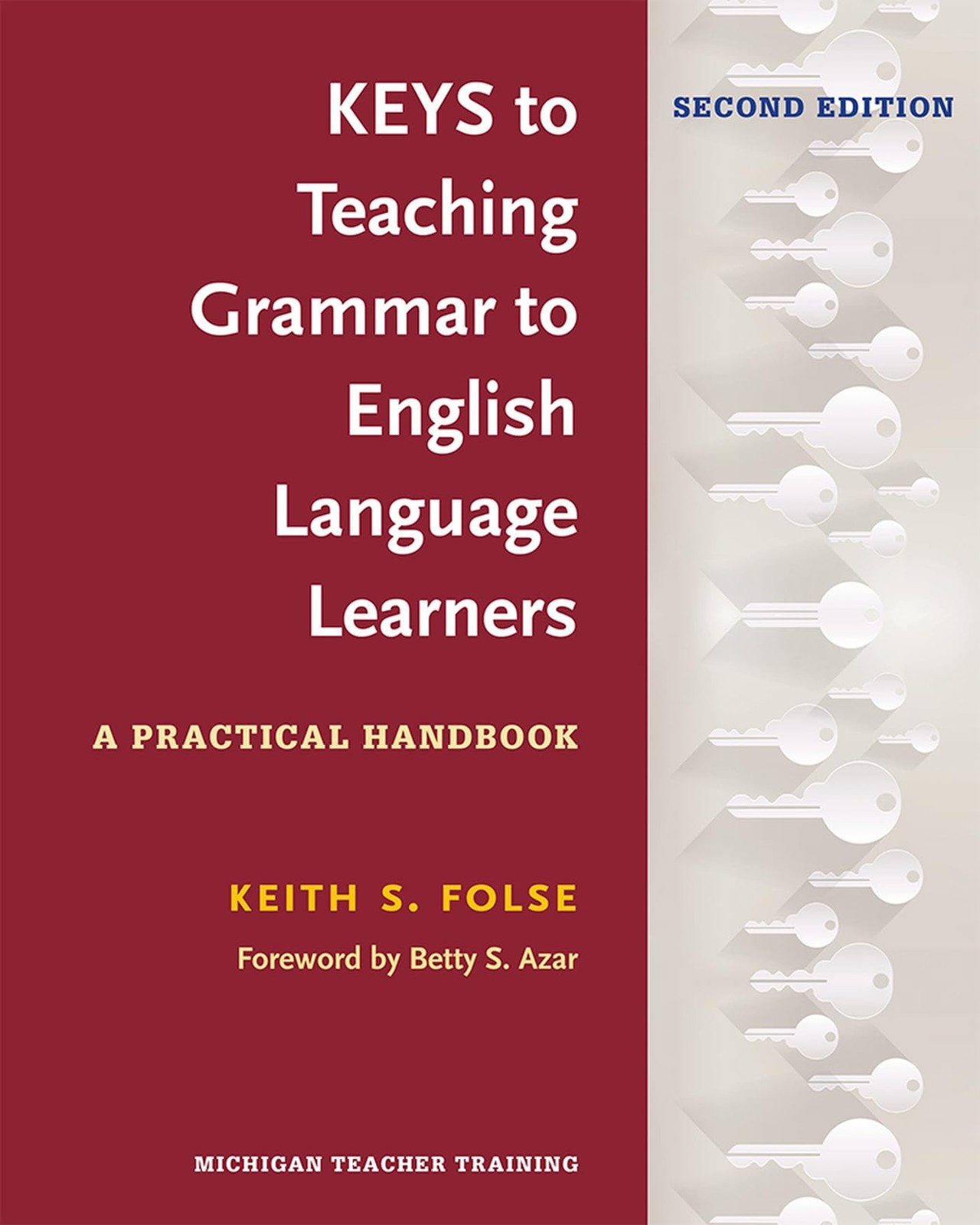 Keys to Teaching Grammar to English Language Learners, Second Ed.: A Practic…