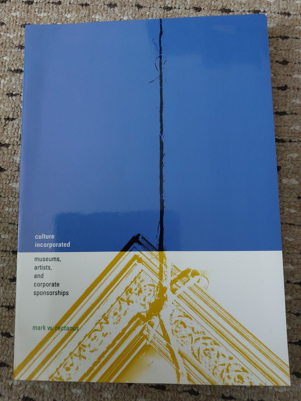 Culture Incorporated Museums Artists & Corporate Sponsorships Gloss Paperback