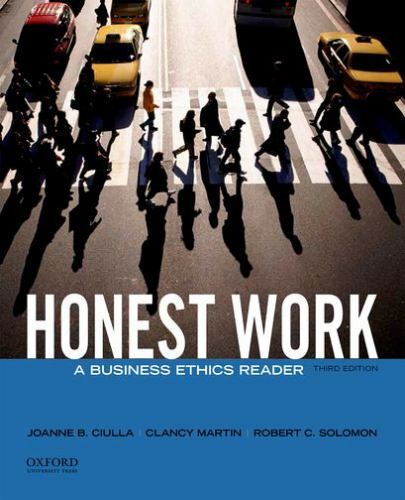 Honest Work : A Business Ethics Reader by Clancy Martin, Joanne B. Ciulla and…