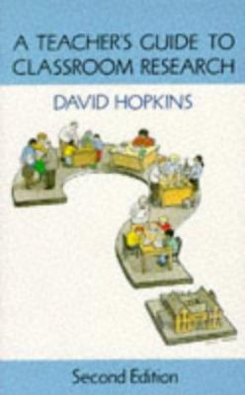 A Teacher’s Guide to Classroom Research Paperback David Hopkins