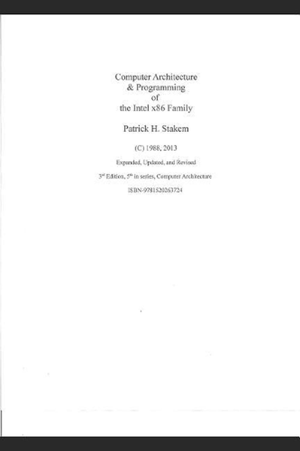 Computer Architecture & Programming of the Intel X86 Family by Patrick Stakem (E
