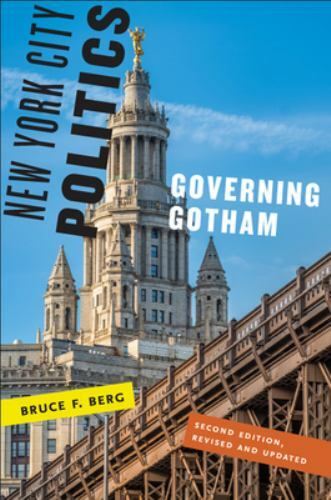 New York City Politics: Governing Gotham by Berg, Bruce F.