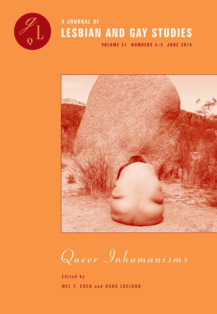 Queer Inhumanisms (A Journal of Lesbian and Gay Studies, Numbers 2-3) – pape…