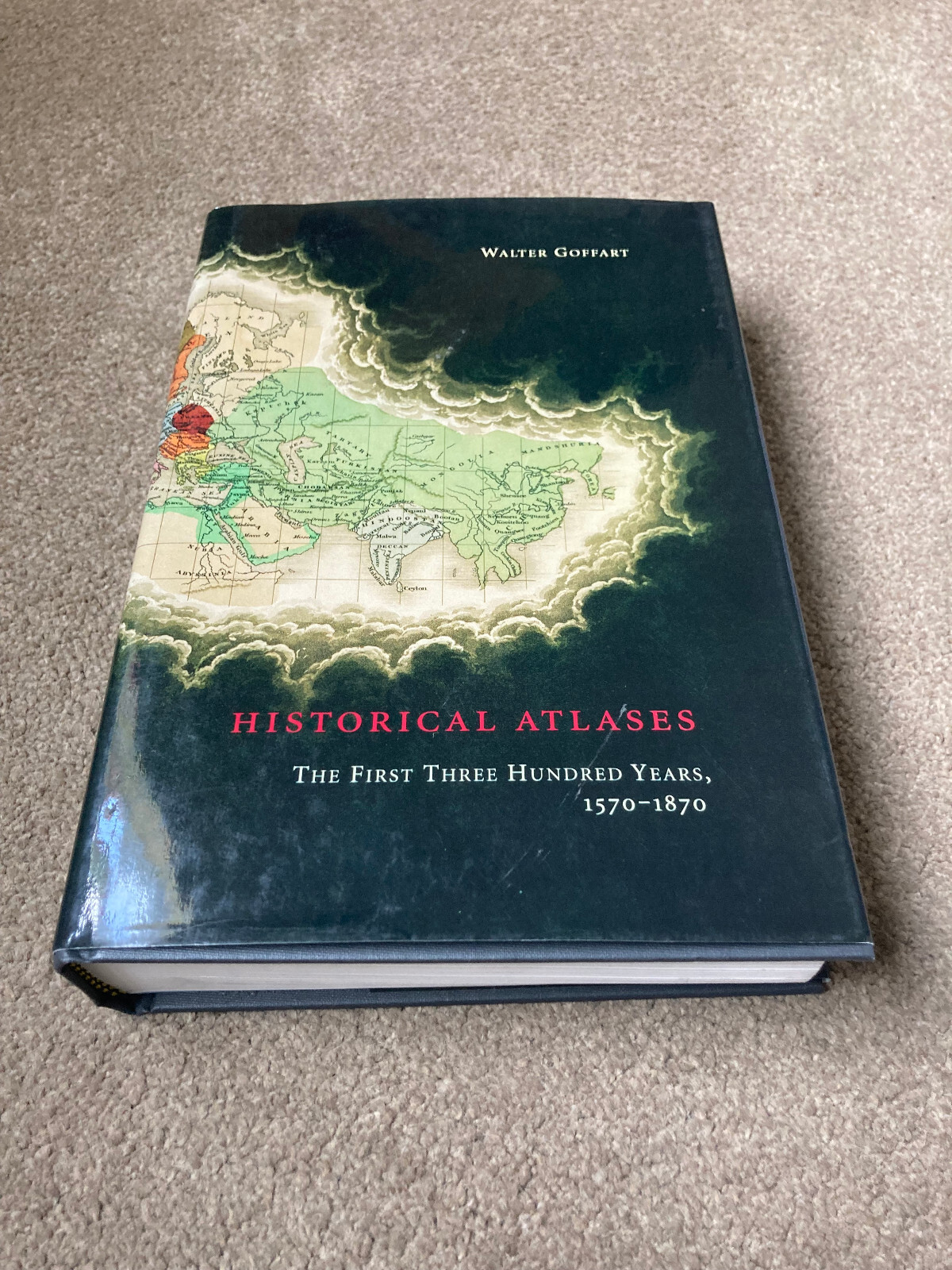 Historical Atlases: The First Three Hundred Years 1570-1870 by Walter Goffart