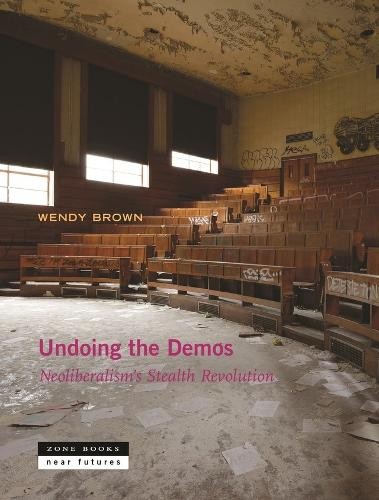 Wendy Brown Undoing the Demos (Paperback) Zone / Near Futures