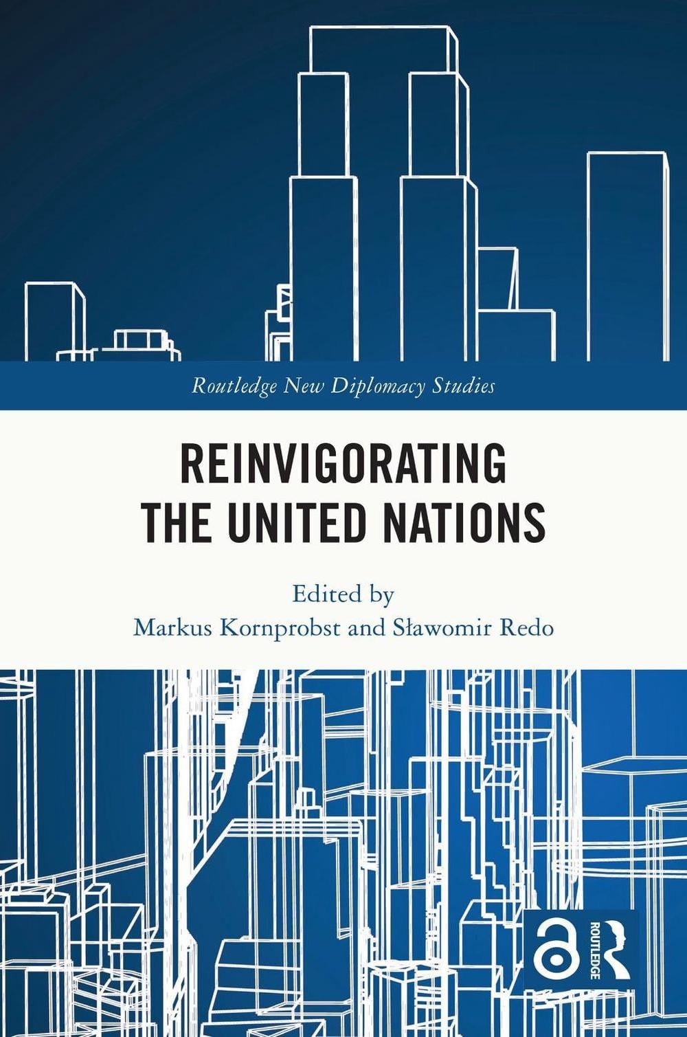 Reinvigorating the United Nations by Markus Kornprobst Hardcover Book