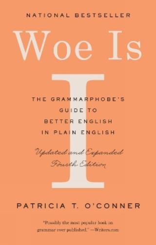 Patricia T. O’Conner Woe Is I (Paperback)