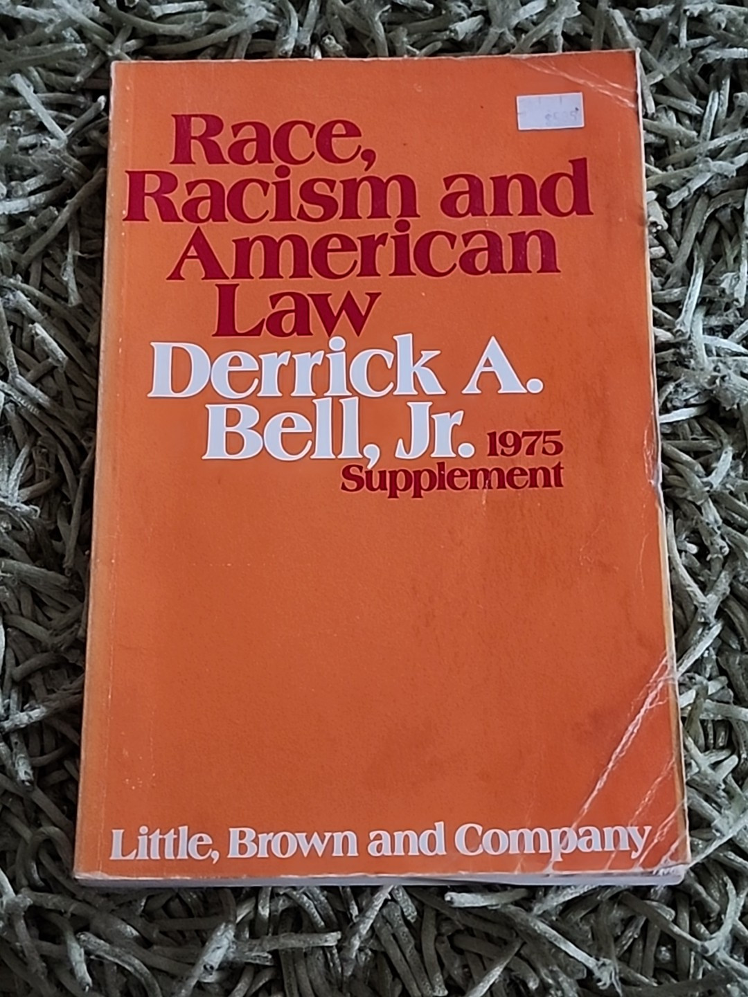 Race, Racism and American Law – Derrick Bell (1st Ed. 3rd Print) 1975 Paperback