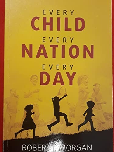 Every Child, Every Nation, Every Da…, Robert J. Morga