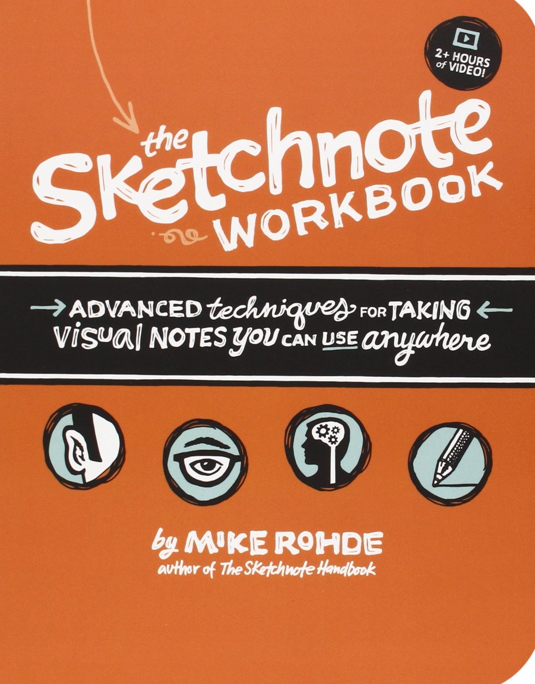 Sketchnote Workbook, The: Advanced techniques for taking visual notes you can u,