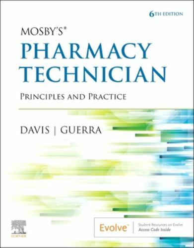 Mosby’s Pharmacy Technician: Principles and Practice, Elsevier Inc,Davis AAHCA