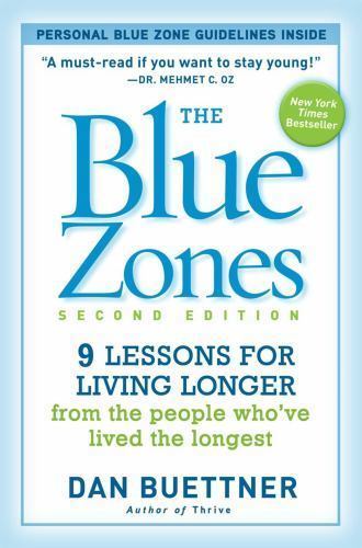 The Blue Zones Ser.: Blue Zones, Second Edition : 9 Lessons for Living Longer…