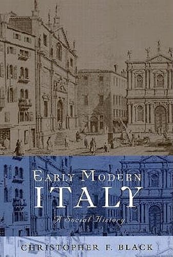 Early Modern Italy: A Social History by Christopher Black: Used