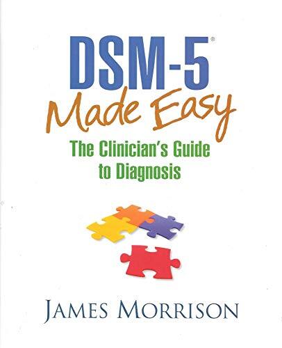DSM-5® Made Easy: The Clinician’s Guide to Diagnosis