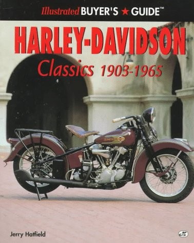 HARLEY-DAVIDSON CLASSICS 1903-1965: ILLUSTRATED BUYERS By Jerry Hatfield **NEW**