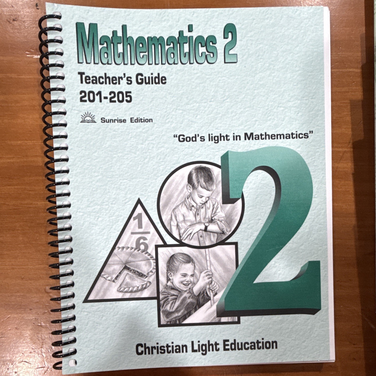 Christian Light Education Math 2 Teacher’s Guide 201-2010 Sunrise Spiral