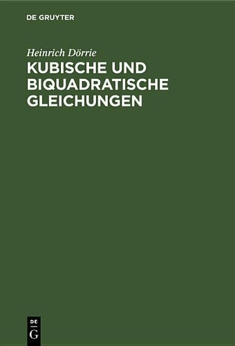 Heinrich Dörrie Kubische Und Biquadratische Gleichungen (Hardback)