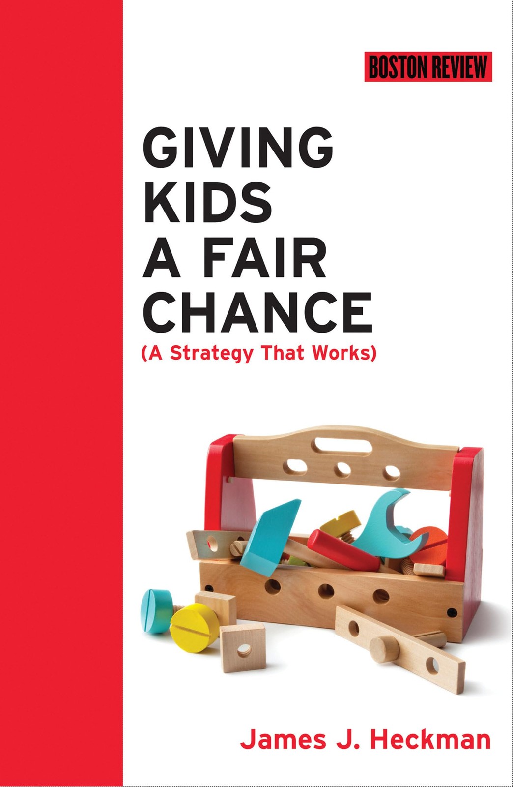 Giving Kids a Fair Chance (Boston Review Books), Heckman, James J., Excellent Bo