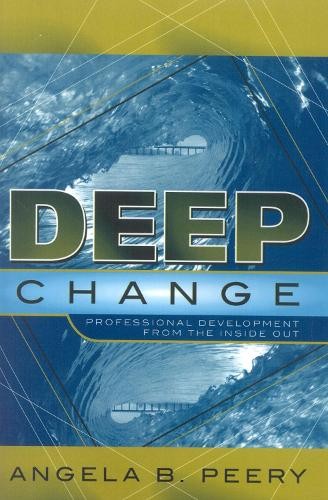 Deep Change: Professional Developmen…, Angela B Peery