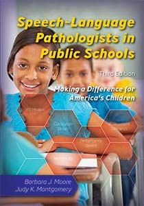 Speech language Pathologists in Public Schools: Making a Difference for Amer…
