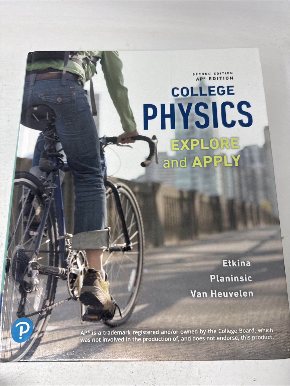 College Physics ;Explore And Apply 2nd Ed. AP Ed. Pearson. *Unused