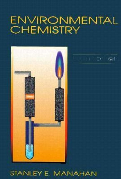 Environmental Chemistry, 6th Edition Hardcover Stanley E. Manahan