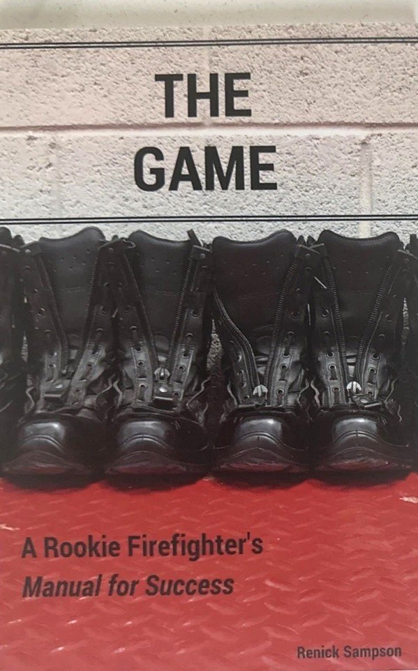THE GAME: A Rookie Firefighter’s Manual For Success by Renick Sampson *MINT*