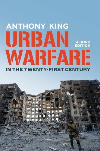 Anthony King Urban Warfare in the Twenty-First Century (Hardback) (UK IMPORT)