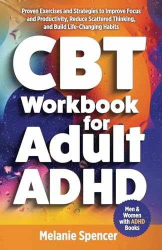 CBT Workbook for Adult ADHD: Proven – Paperback, by Spencer Melanie – Very Good
