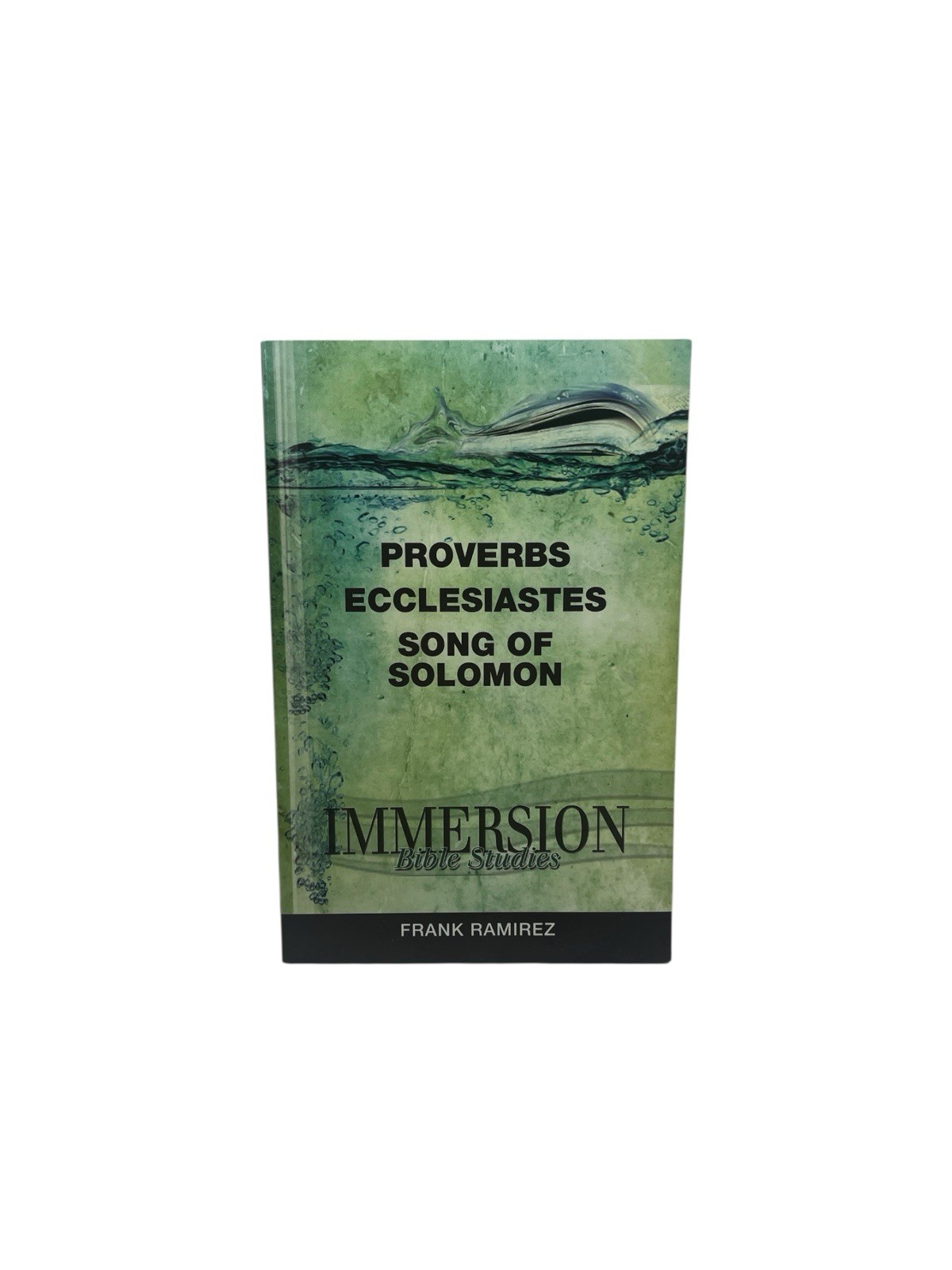 Immersion Bible Studies: Proverbs, Ecclesiastes, Song of Solomon 2011